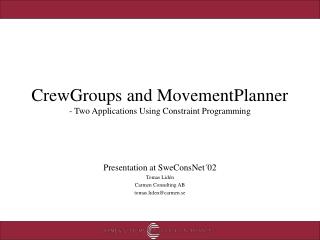 CrewGroups and MovementPlanner - Two Applications Using Constraint Programming