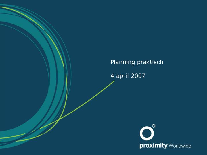 planning praktisch 4 april 2007