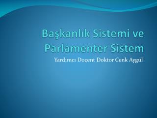 ba kanl k sistemi ve parlamenter sistem