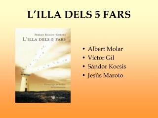 l illa dels 5 fars