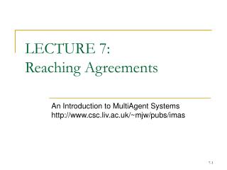 LECTURE 7: Reaching Agreements