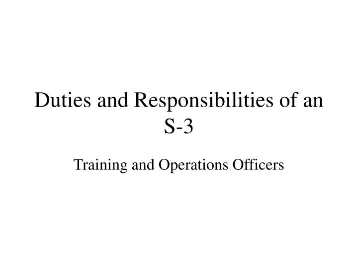duties and responsibilities of an s 3