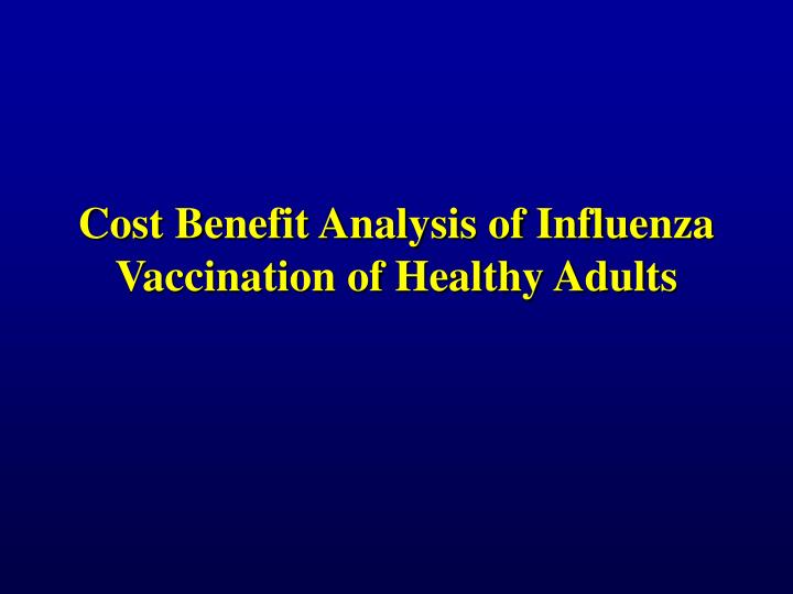 cost benefit analysis of influenza vaccination of healthy adults