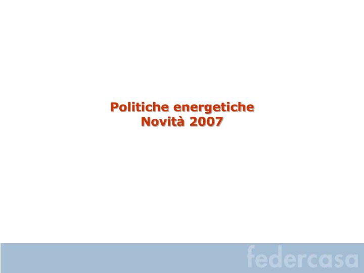politiche energetiche novit 2007