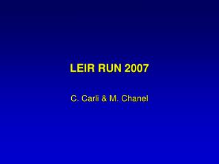 LEIR RUN 2007
