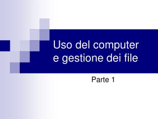 uso del computer e gestione dei file