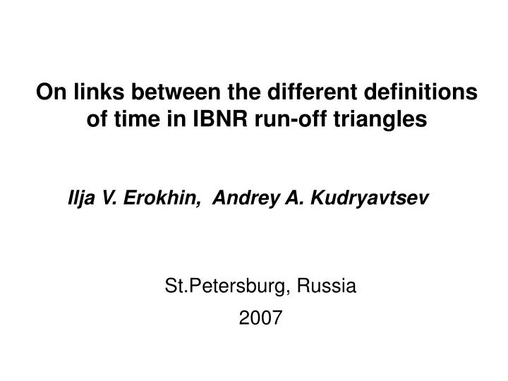 on links between the different definitions of time in ibnr run off triangles