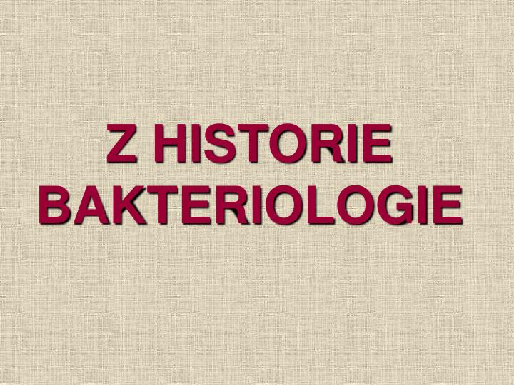 z historie bakteriologie