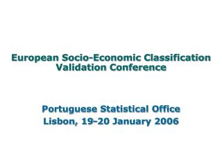 European Socio-Economic Classification Validation Conference