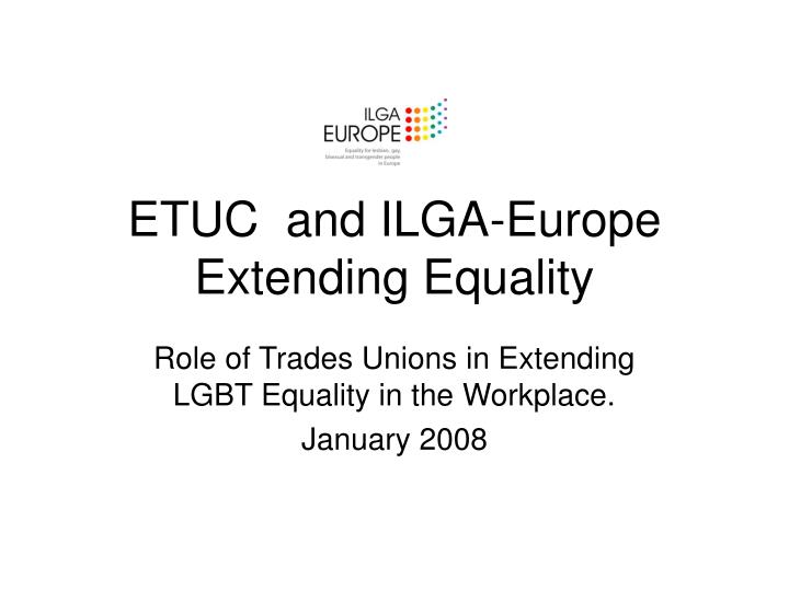 etuc and ilga europe extending equality