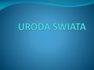 uroda wiata