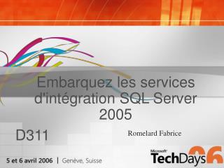 Embarquez les services d'intégration SQL Server 2005