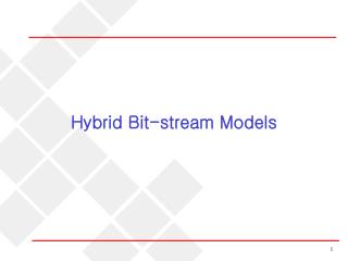 Hybrid Bit-stream Models