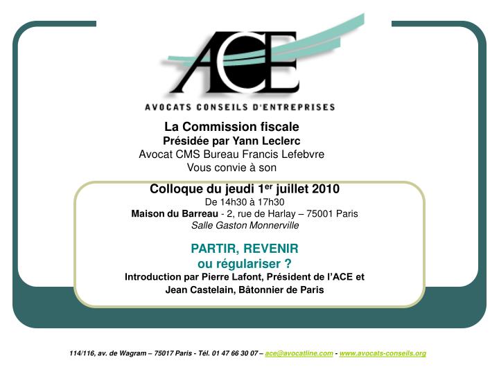 114 116 av de wagram 75017 paris t l 01 47 66 30 07 ace@avocatline com www avocats conseils org