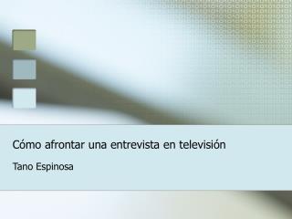 c mo afrontar una entrevista en televisi n