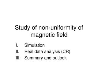 Study of non-uniformity of magnetic field