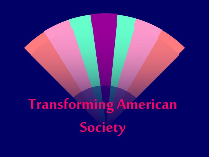 transforming american society