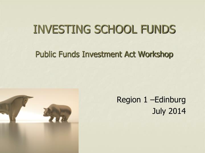 investing school funds public funds investment act workshop
