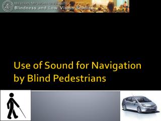 Use of Sound for Navigation by Blind Pedestrians
