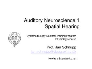 Auditory Neuroscience 1 Spatial Hearing