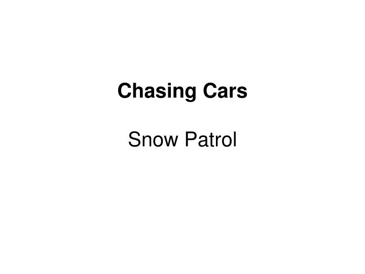 chasing cars snow patrol