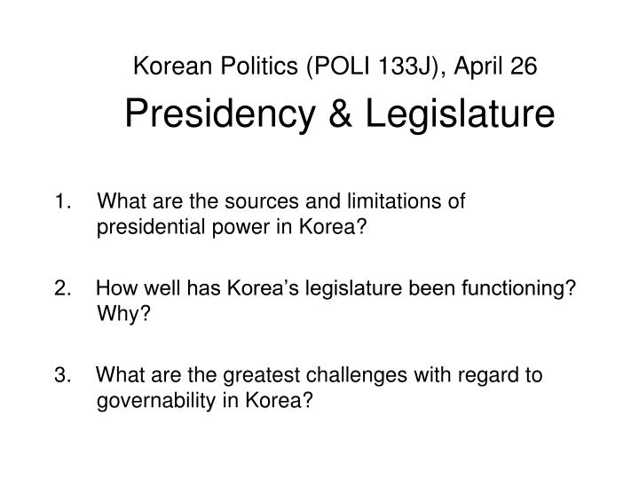 korean politics poli 133j april 26 presidency legislature
