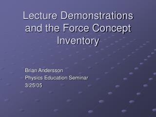 Lecture Demonstrations and the Force Concept Inventory