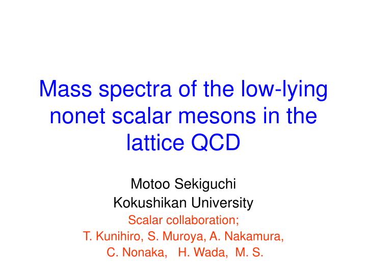 mass spectra of the low lying nonet scalar mesons in the lattice qcd