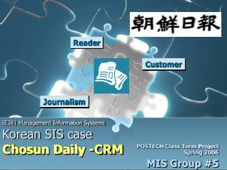 IE381 Management Information Systems Korean SIS case Chosun Daily -CRM