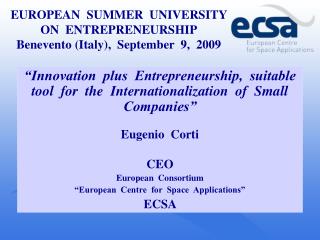 EUROPEAN SUMMER UNIVERSITY ON ENTREPRENEURSHIP Benevento (Italy), September 9, 2009