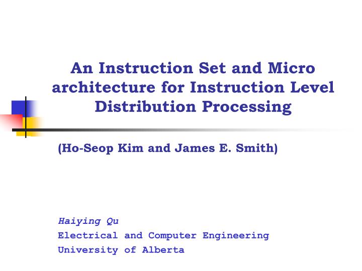 an instruction set and micro architecture for instruction level distribution processing