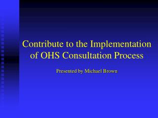 Contribute to the Implementation of OHS Consultation Process