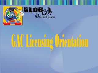 GAC Licensing Orientation