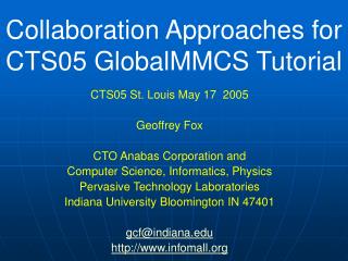 Collaboration Approaches for CTS05 GlobalMMCS Tutorial