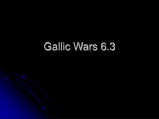 Gallic Wars 6.3
