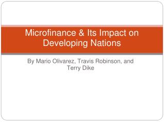 Microfinance &amp; Its Impact on Developing Nations