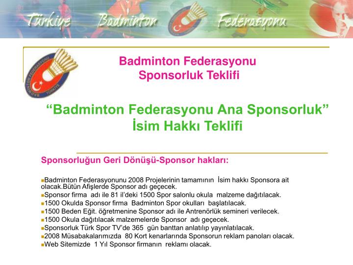 badminton federasyonu sponsorluk teklifi badminton federasyonu ana sponsorluk sim hakk teklifi
