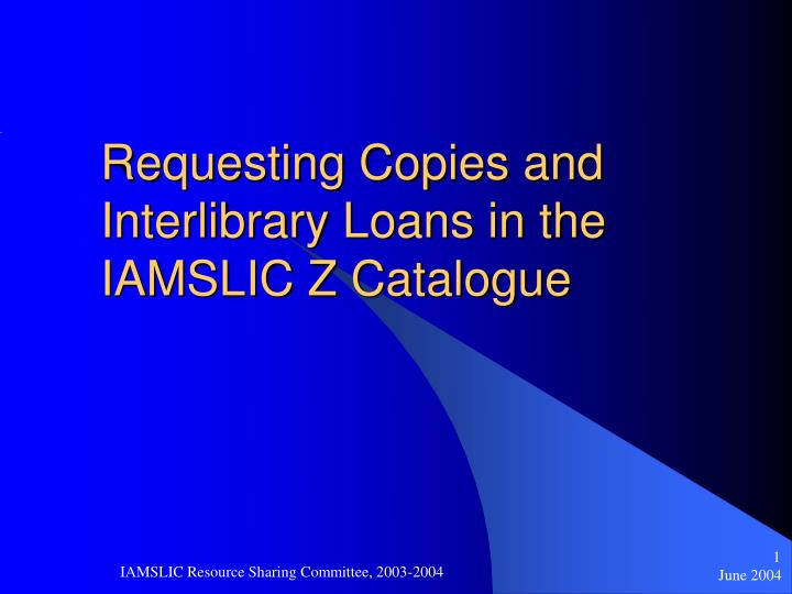 requesting copies and interlibrary loans in the iamslic z catalogue
