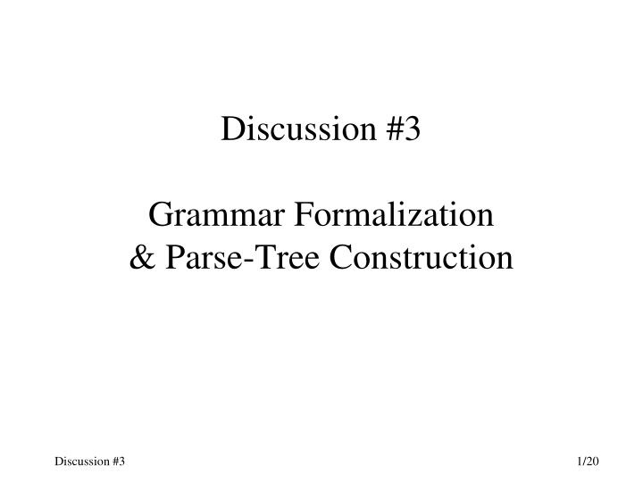 discussion 3 grammar formalization parse tree construction