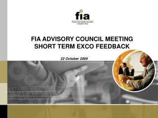 FIA ADVISORY COUNCIL MEETING SHORT TERM EXCO FEEDBACK