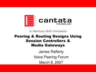 Peering &amp; Routing Designs Using Session Controllers &amp; Media Gateways