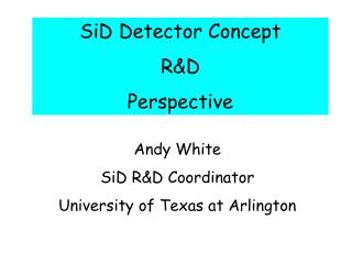 SiD Detector Concept R&amp;D Perspective