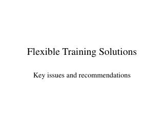 Flexible Training Solutions