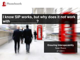 I know SIP works, but why does it not work with _____________?