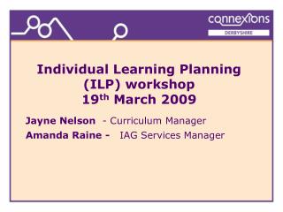 Individual Learning Planning (ILP) workshop 19 th March 2009