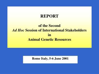 REPORT of the Second Ad Hoc Session of International Stakeholders in Animal Genetic Resources