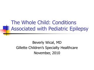 The Whole Child: Conditions Associated with Pediatric Epilepsy