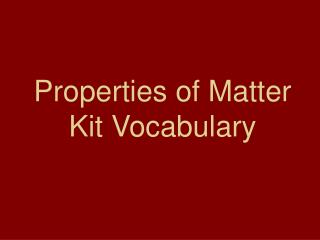 Properties of Matter Kit Vocabulary