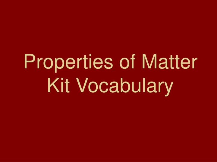 properties of matter kit vocabulary