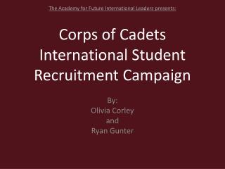Corps of Cadets International Student Recruitment Campaign